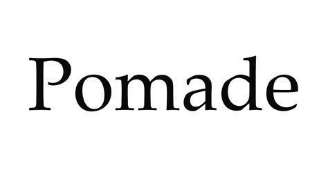 pronounce pomade